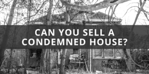 Can You Sell a Condemned House